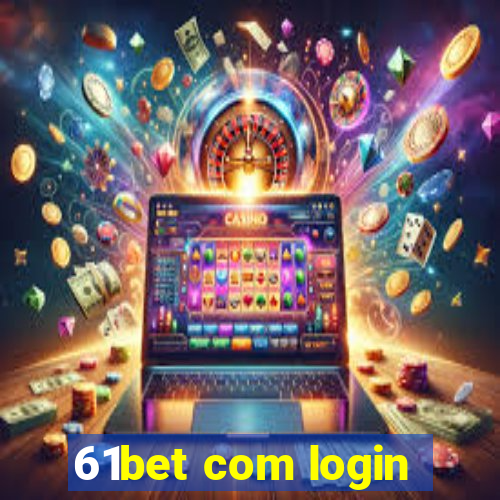 61bet com login